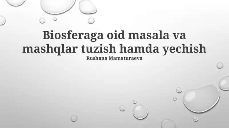 Biosferaga oid masala va mashqlar tuzish hamda yechish