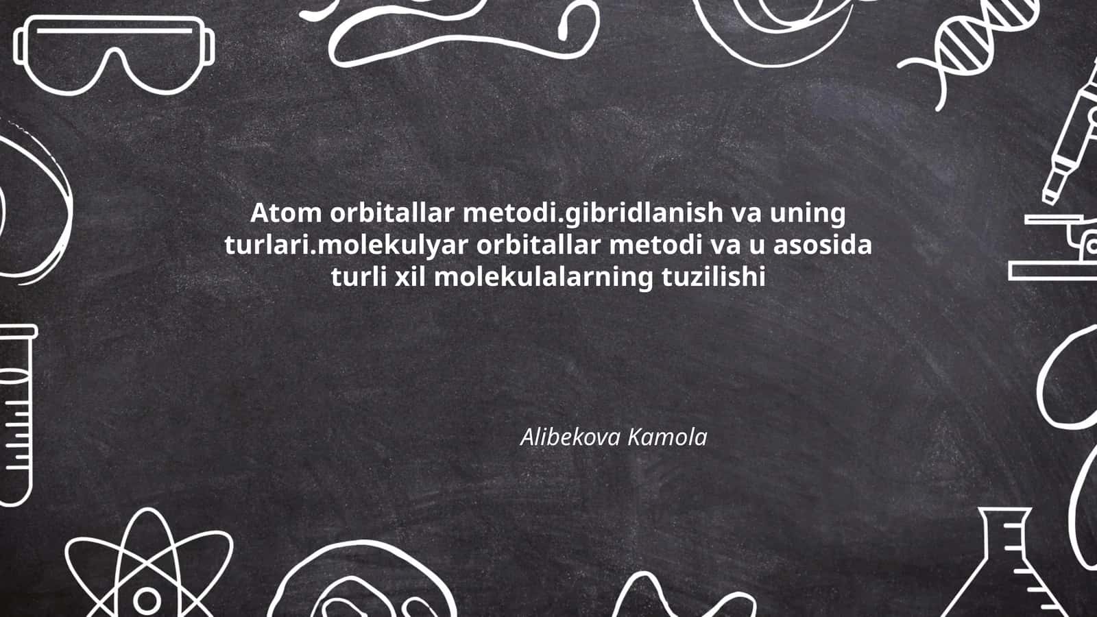 Atom orbitallar metodi.gibridlanish va uning turlari