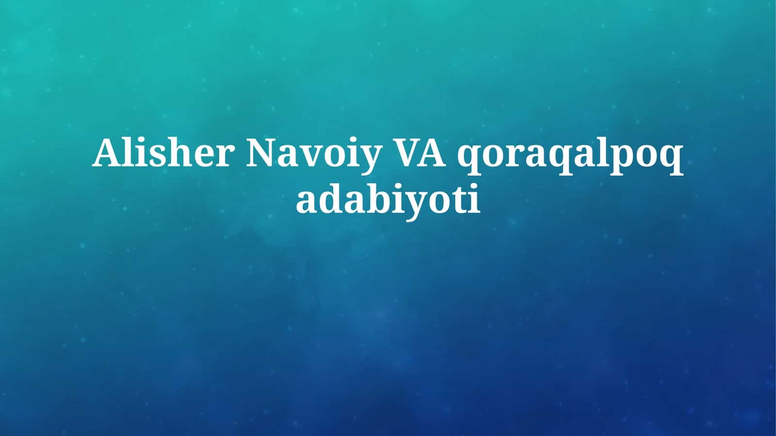 Alisher Navoiy VAqoraqalpoqadabiyoti