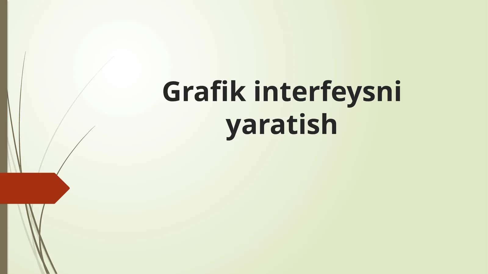 Grafik interfeysni yaratish