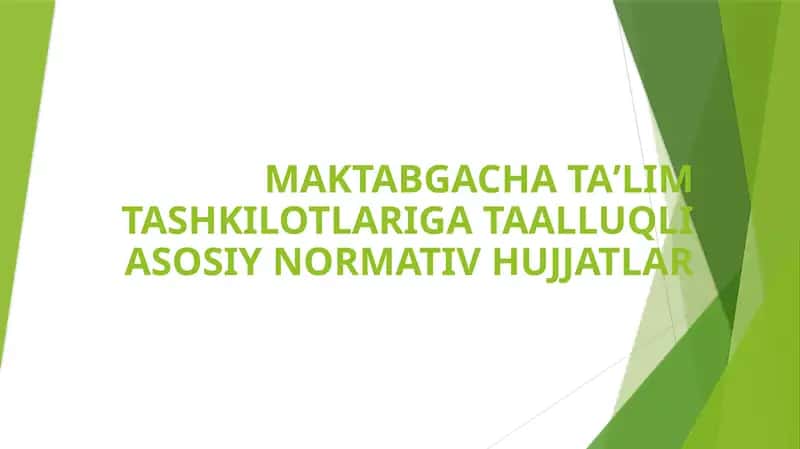 MAKTABGACHATAʼLIMTASHKILOTLARIGA TAALLUQLI ASOSIY NORMATIV HUJJATLAR