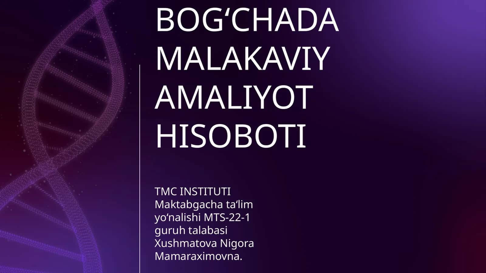 BOG‘CHADA MALAKAVIY AMALIYOT HISOBOTI