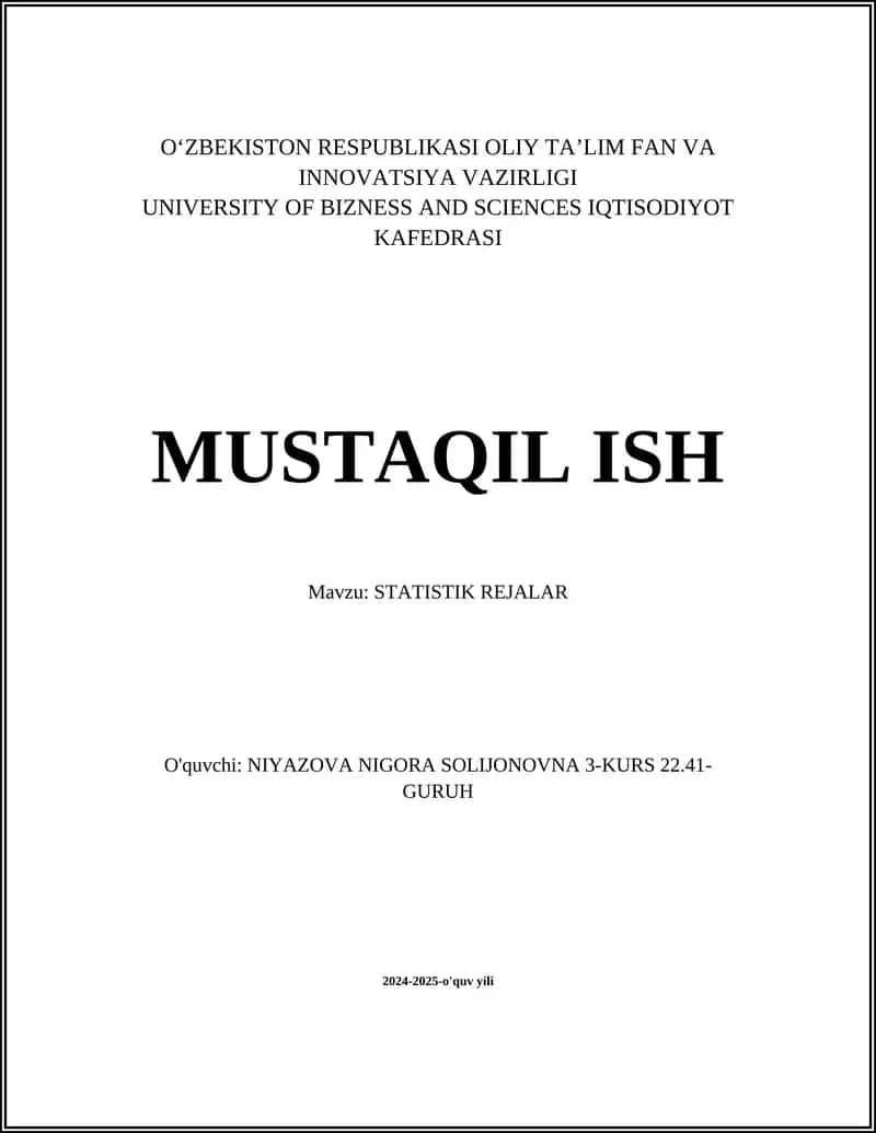 MUSTAQIL ISH Mavzu: STATISTIK REJALAR