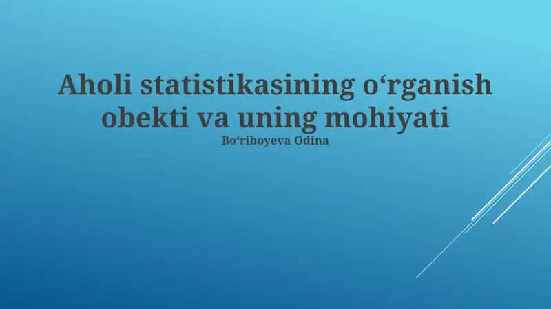 Aholi statistikasining o‘rganish obekti va uning mohiyati