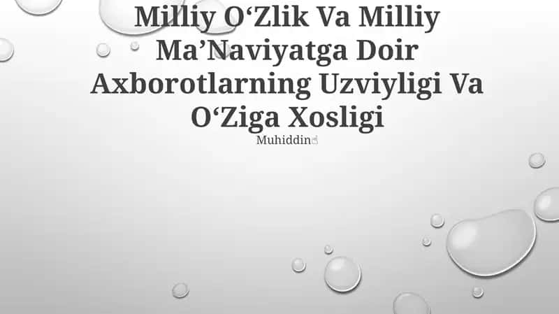 Milliy OʻZlik Va Milliy MaʼNaviyatga Doir Axborotlarning Uzviyligi Va OʻZiga Xosligi