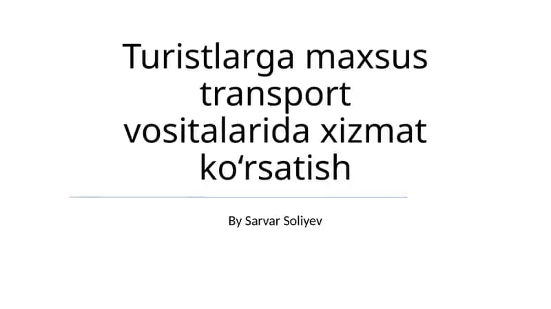 Turistlarga maxsus transport vositalarida xizmat ko‘rsatish