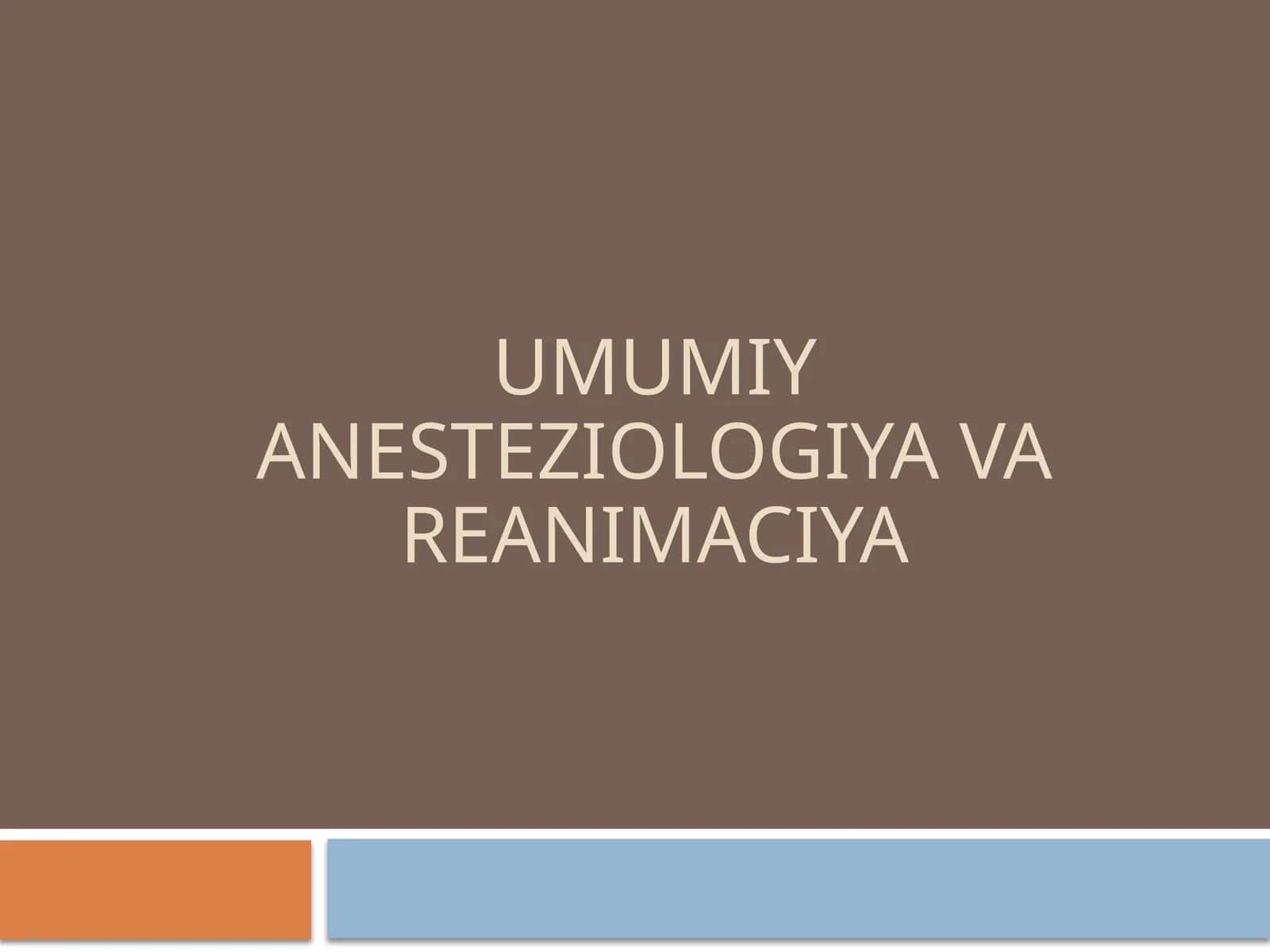 UMUMIY anesteziologiya VA reanimaciya
