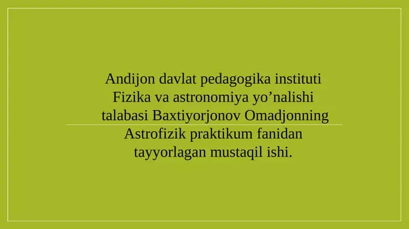 Astrofizik praktikum fanidan tayyorlagan mustaqilishi