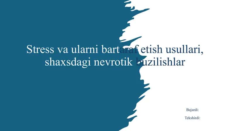 Stress va ularni bartaraf etish usullari, shaxsdagi nevrotik buzilishlar
