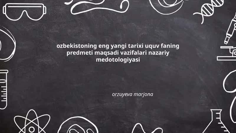 Oʻzbekistonning eng yangi tarixi fanining predmeti va mazmuni