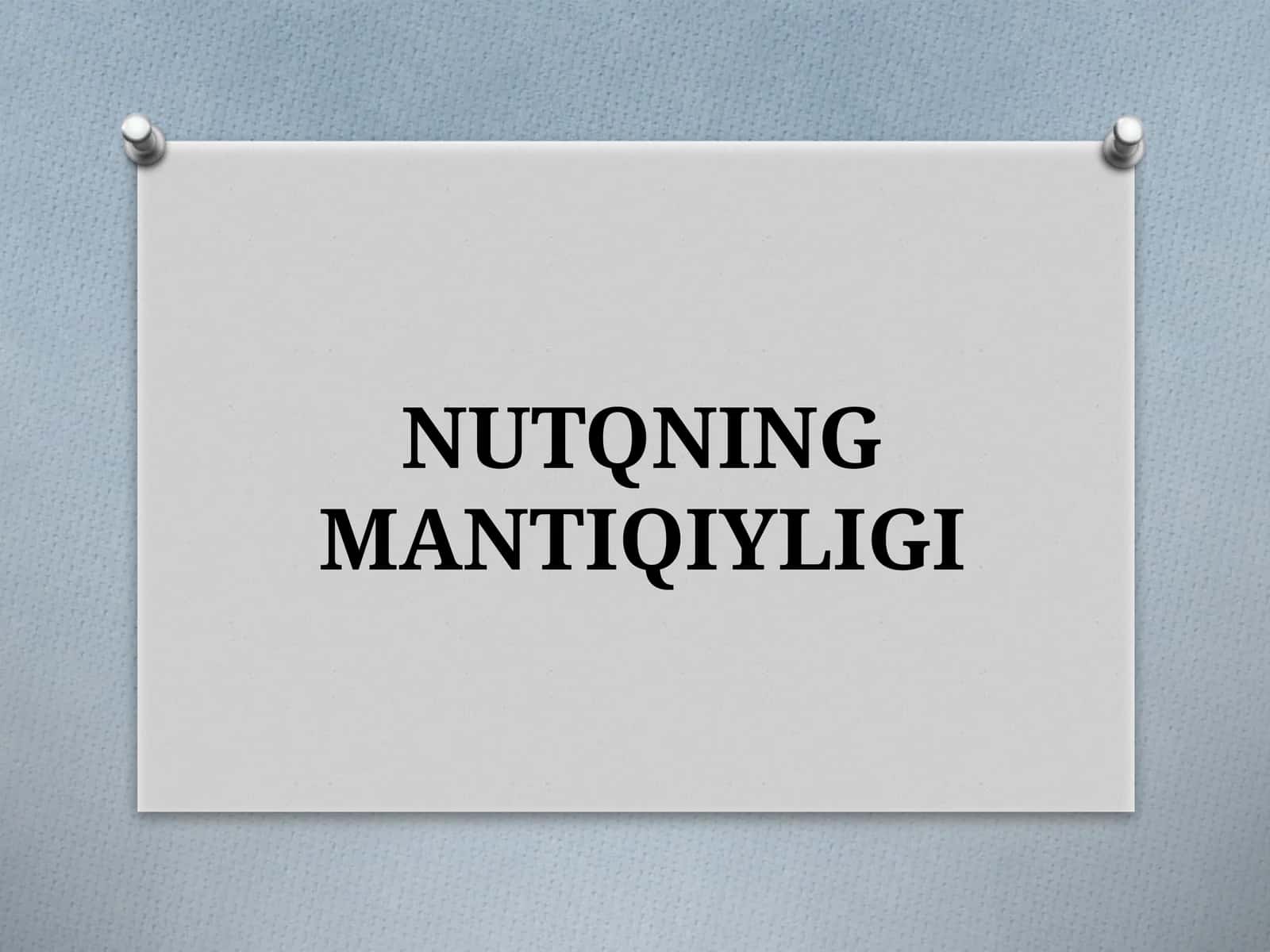 NUTQNING MANTIQIYLIGI