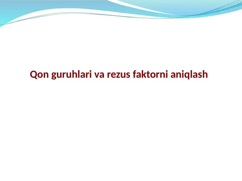 Qon guruhlari va rezus faktorni aniqlash