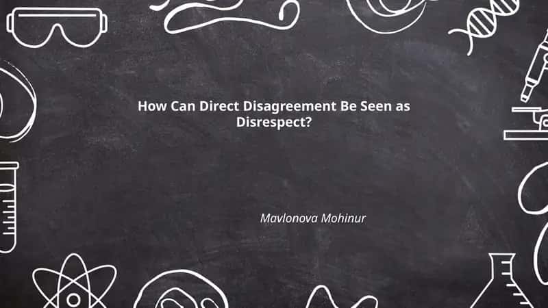 How Can Direct Disagreement Be Seen as Disrespect?