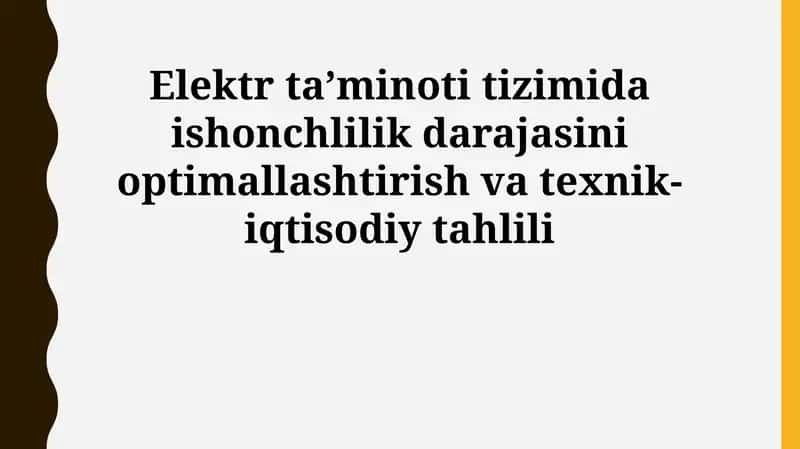 Elektr ta'minoti tizimida ishonchlilik darajasini optimallashtirish va texnik-iqtisodiy tahlili