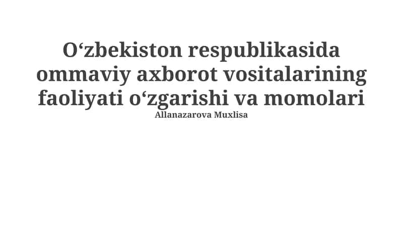 Oʻzbekiston respublikasida ommaviy axborot vositalarining faoliyati oʻzgarishi va momolari