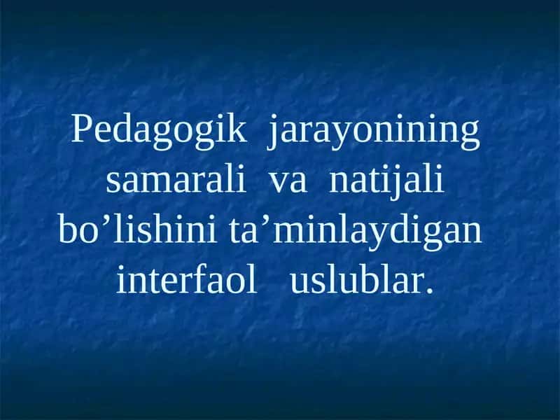 O’qitishning interfaol uslublari