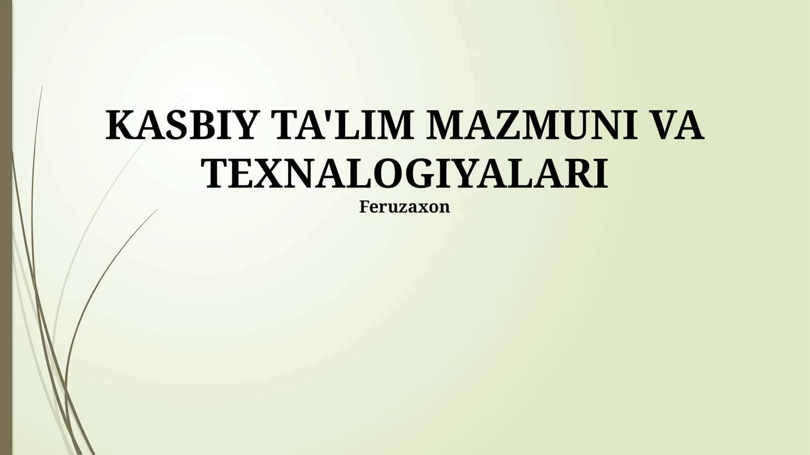 Kasbiy Ta'lim Mazmuni va Texnologiyalari