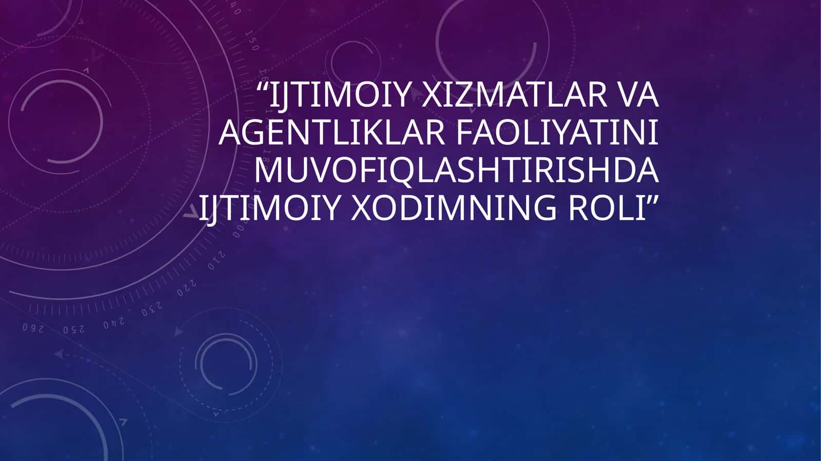 Ijtimoiy xizmatlar va agentliklar faoliyatini muvofiqlashtirishda ijtimoiy xodimning roli