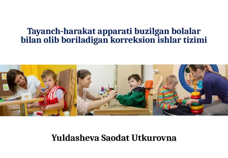 Tayanch-harakat apparatibuzilganbolalarbilan olib boriladigan korreksion ishlar tizimi