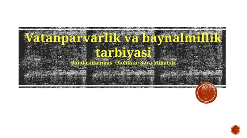 Vatanparvarlik va baynalmillik tarbiyasi