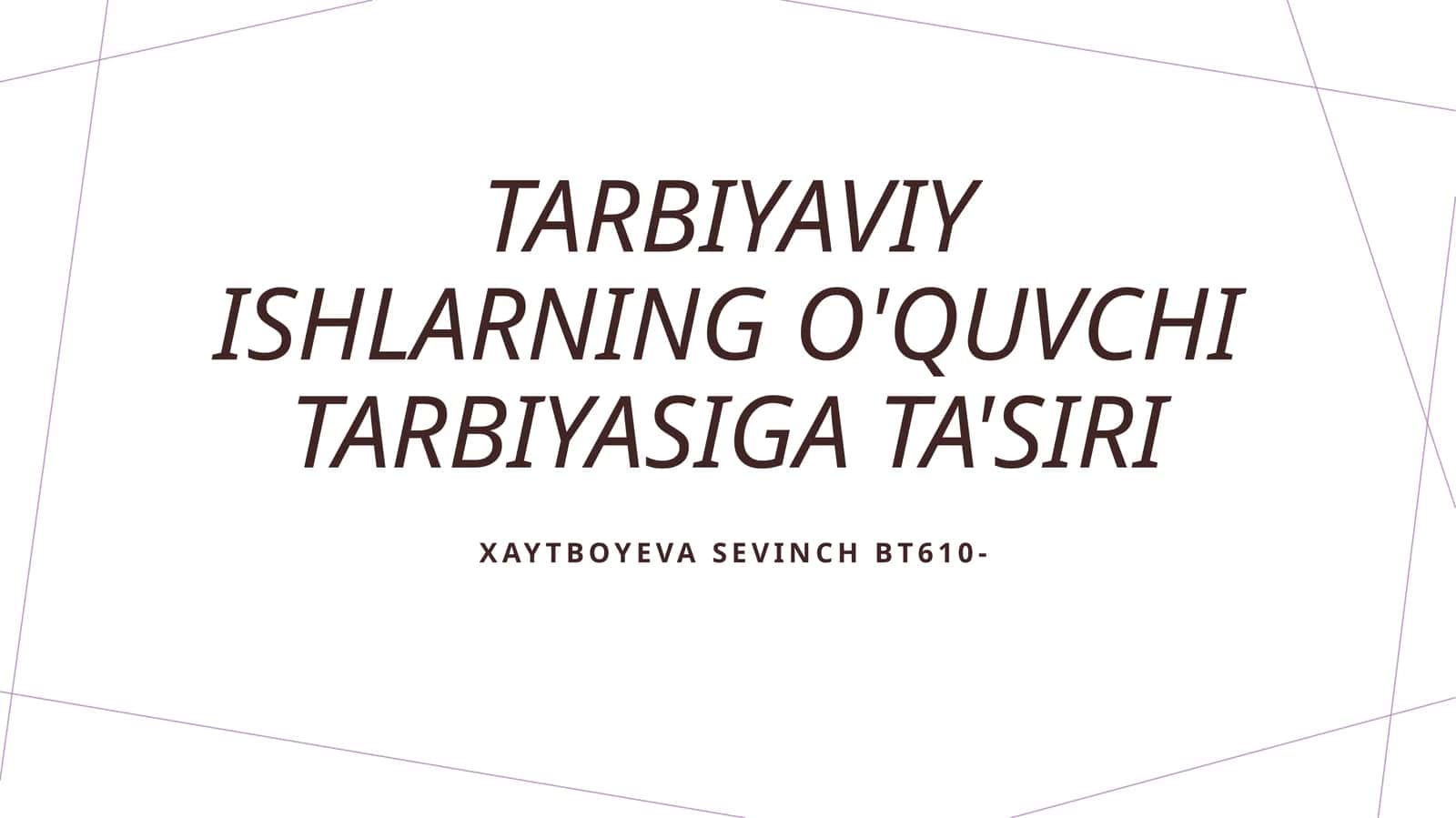 Tarbiyaviy ishlarning o'quvchi tarbiyasiga ta'siri