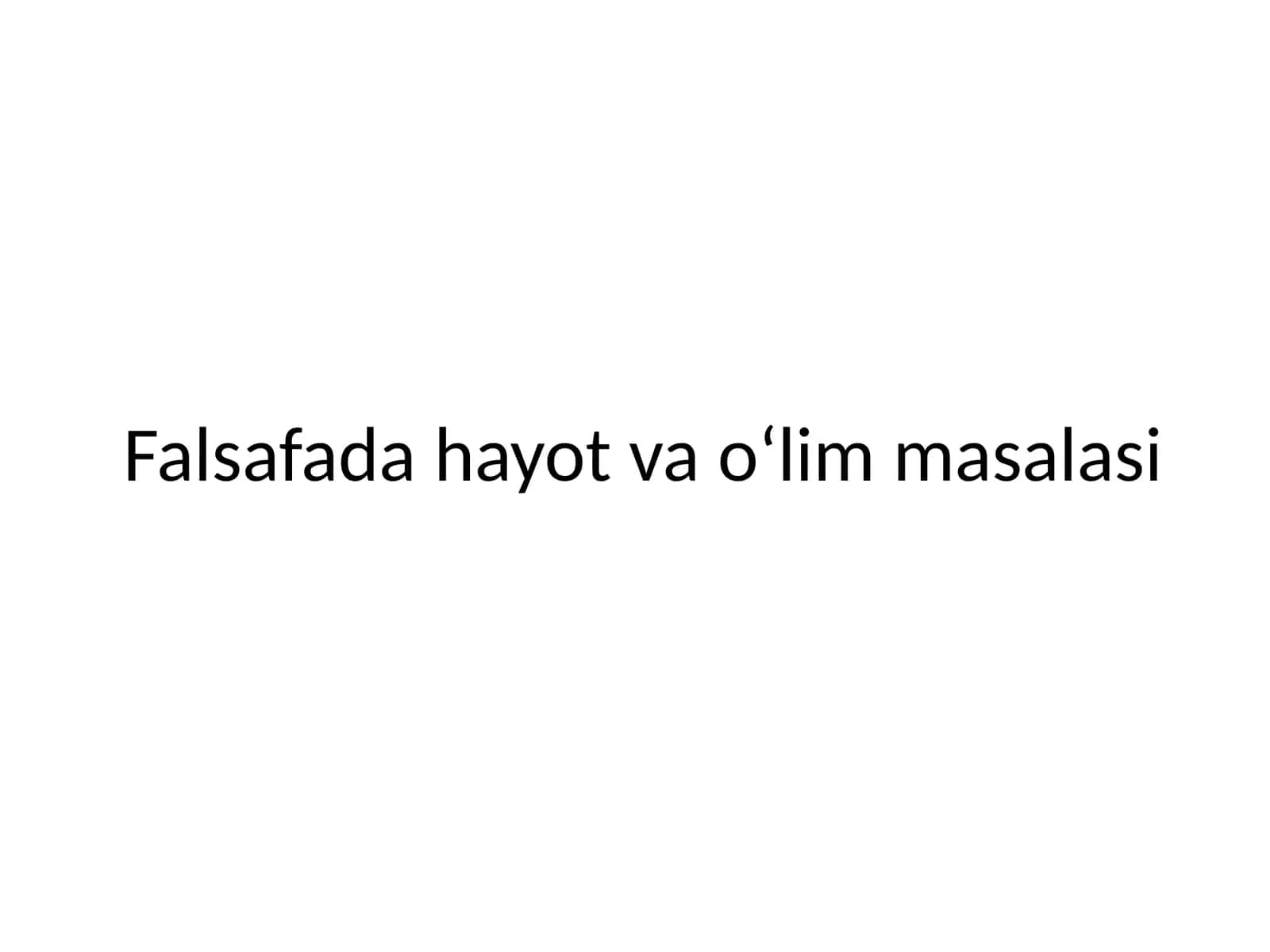 Falsafada hayot va o‘lim masalasi