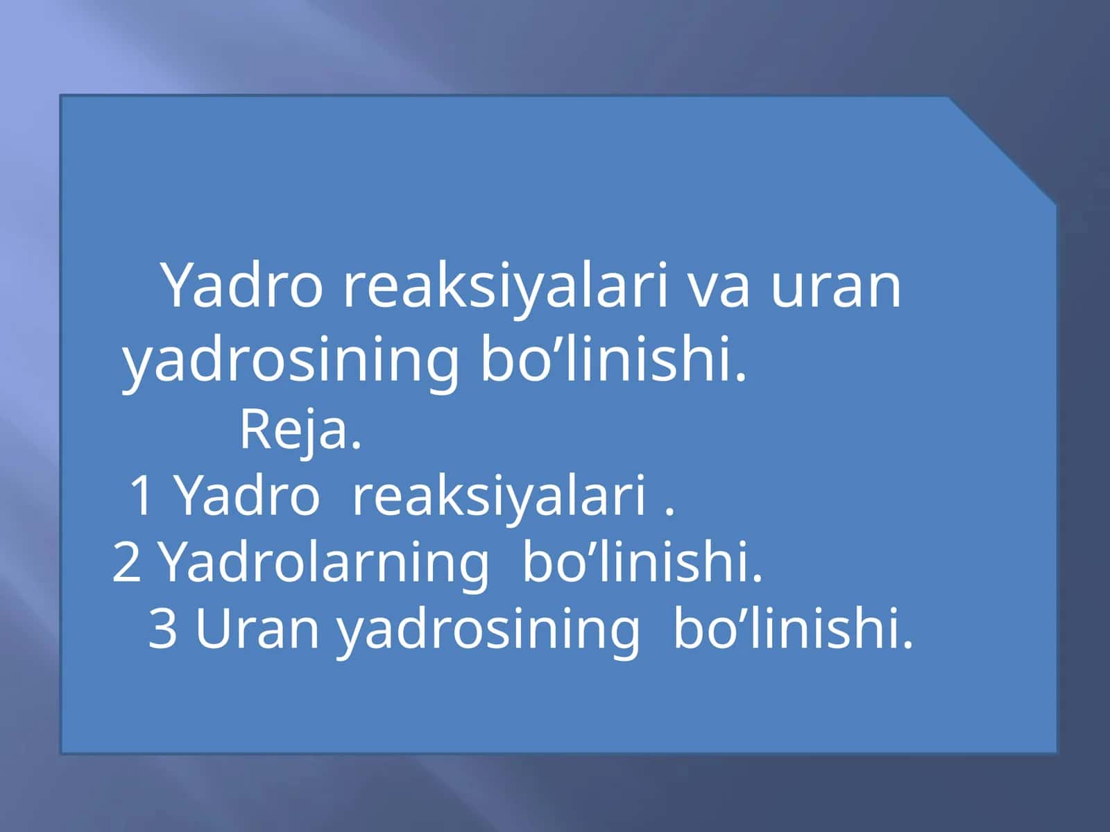 Yadro reaksiyalari va uran yadrosining bo’linishi