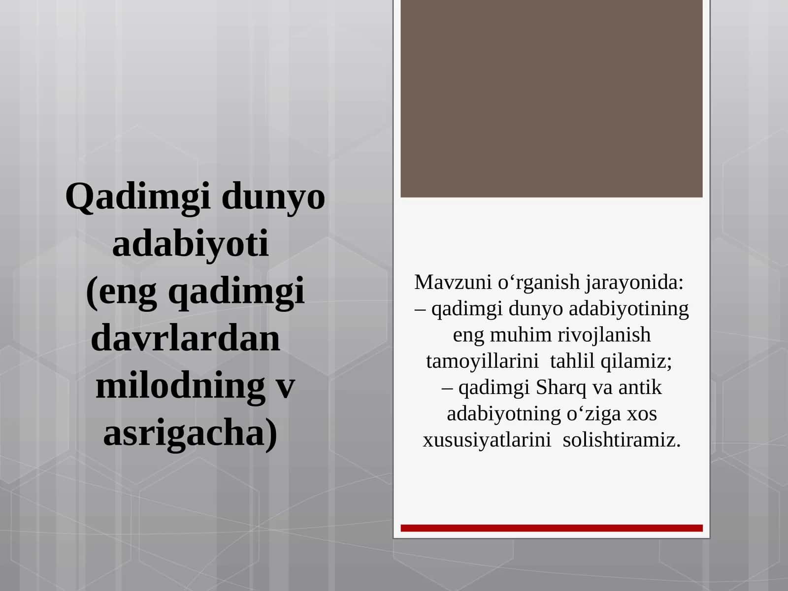 10-sinf Adabiyot dars ishlanma. Qadimgi dunyo adabiyoti (eng qadimgi davrlardan milodning V asrigacha)