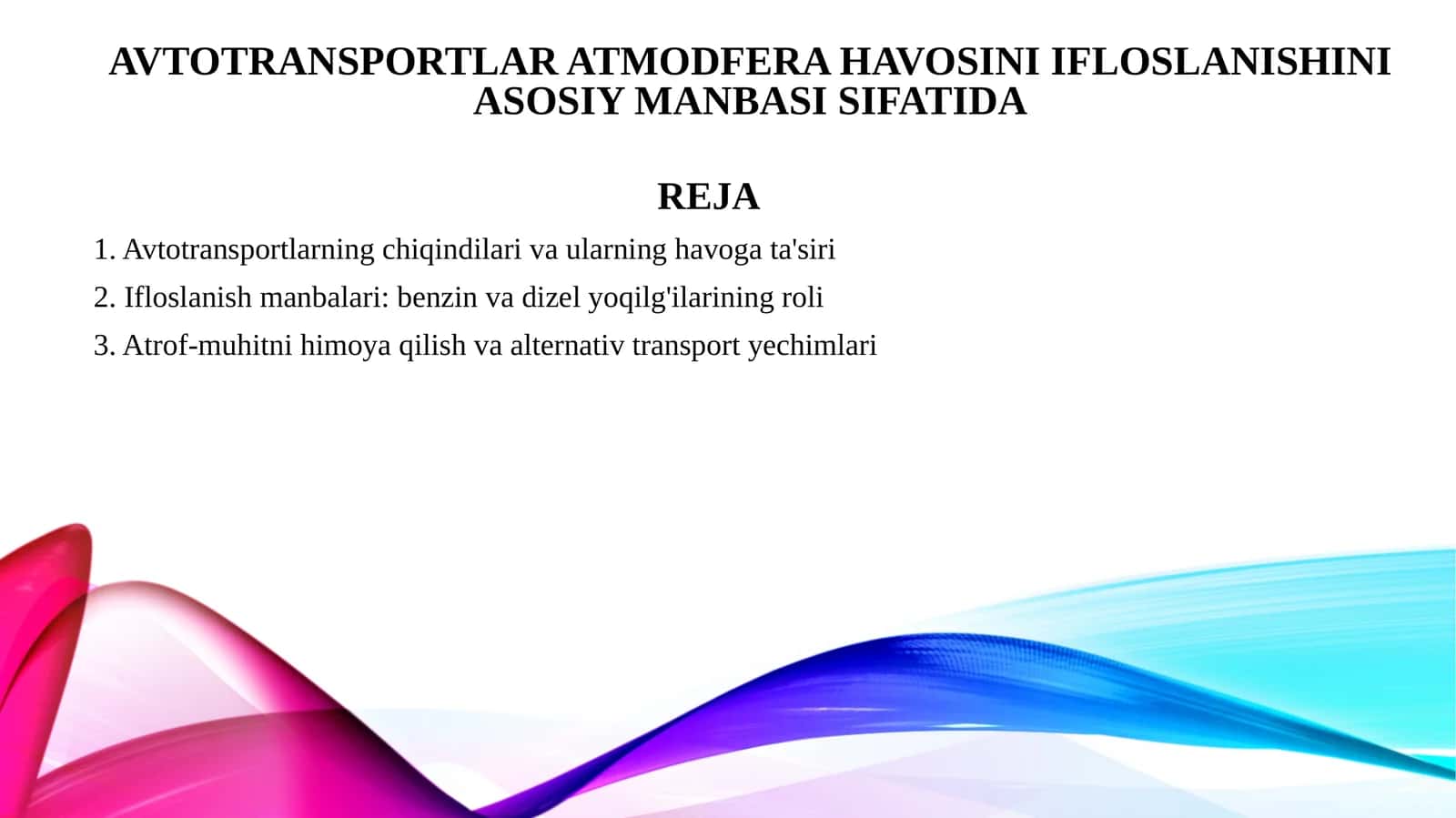 Avtotransportlar atmodfera havosini ifloslanishini asosiy manbasi sifatida