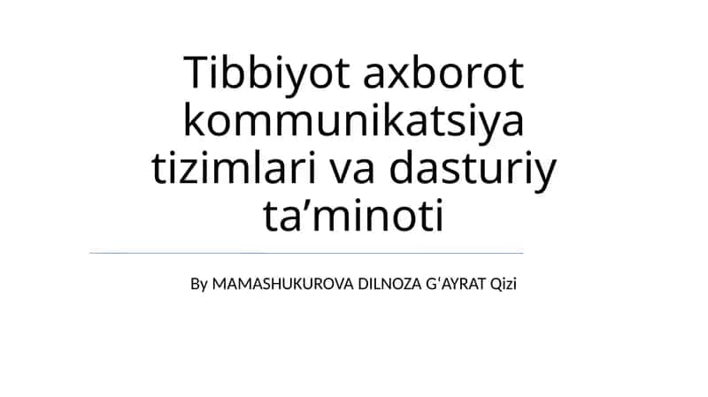 Tibbiyot axborot kommunikatsiya tizimlari va dasturiy taʼminoti
