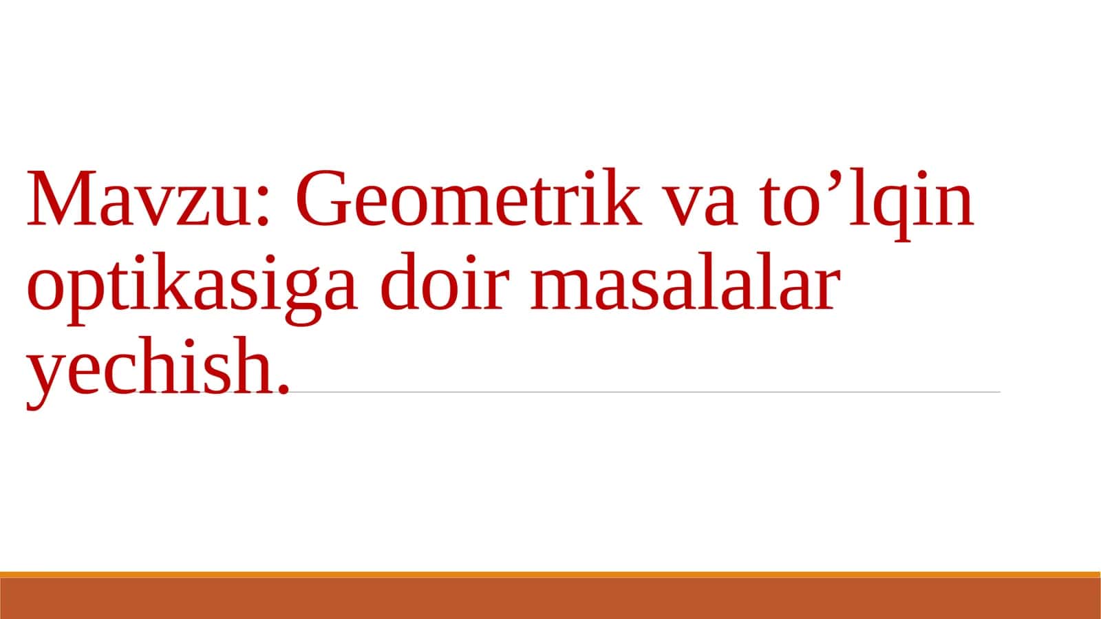 Geometrik va to'lqin optikasiga doir masalalar yechish