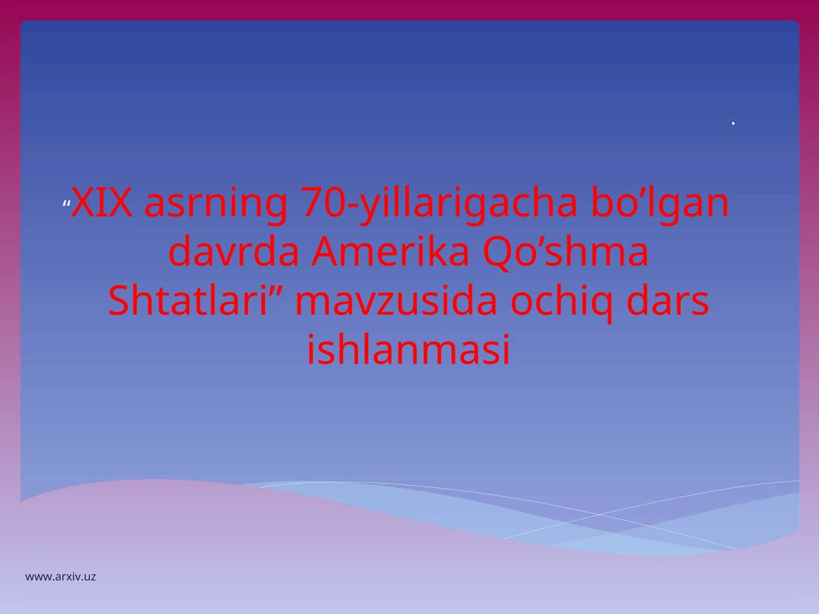 XIX asrning 70-yillarigacha bo’lgan davrda Amerika Qo’shma Shtatlari