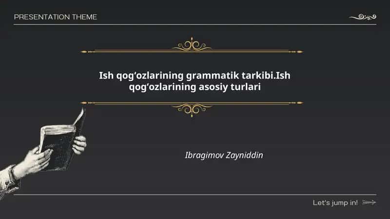 Ish qogʻozlarining grammatik tarkibi.Ish qogʻozlarining asosiy turlari