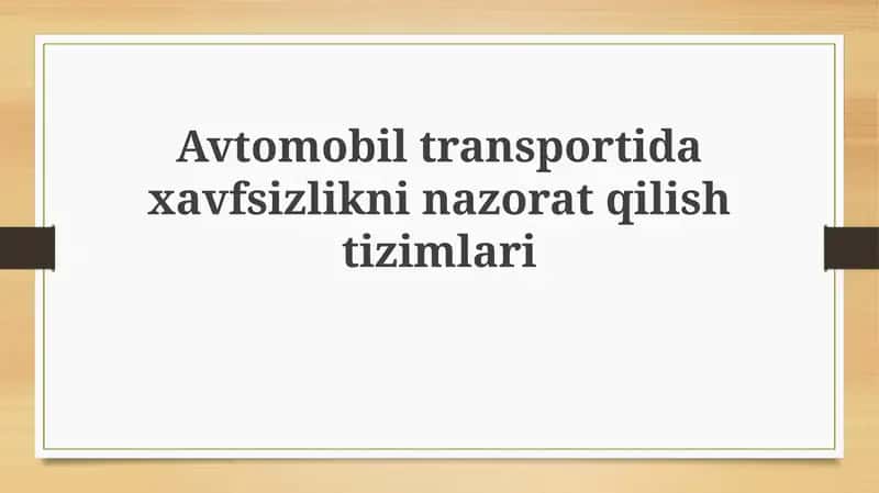Avtomobil transportida xavfsizlikni nazorat qilish tizimlari