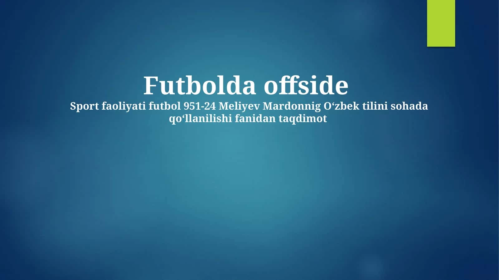 Sport faoliyati futbol 951-24 Meliyev Mardonnig Oʻzbek tilini sohada qoʻllanilishi fanidan taqdimot