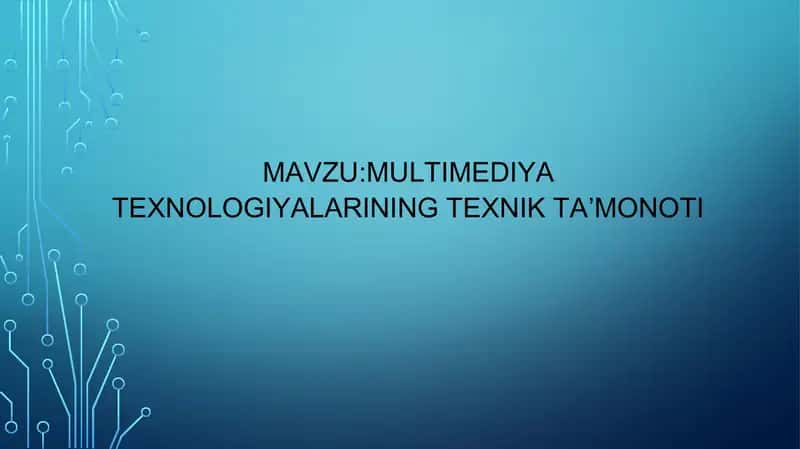 Multimediyatexnologiyalarining texnik ta’monoti