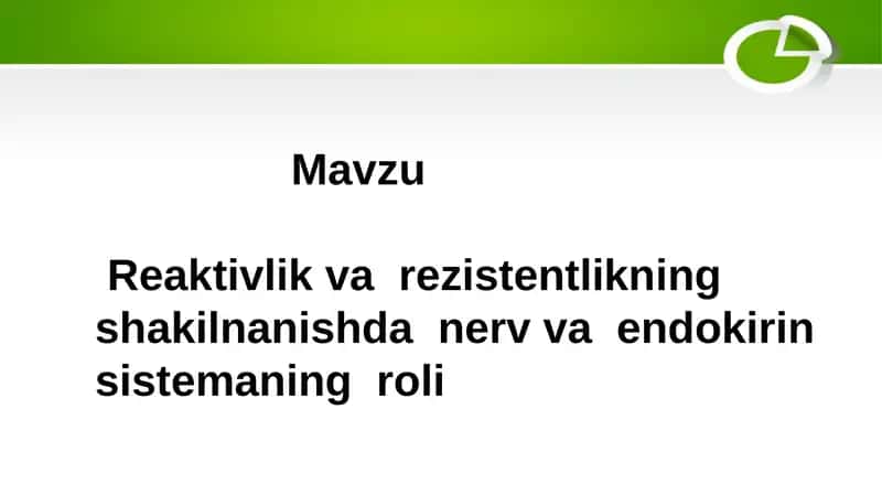Reaktivlik va rezistentlikning shakilnanishda nerv va endokirin sistemaning roli
