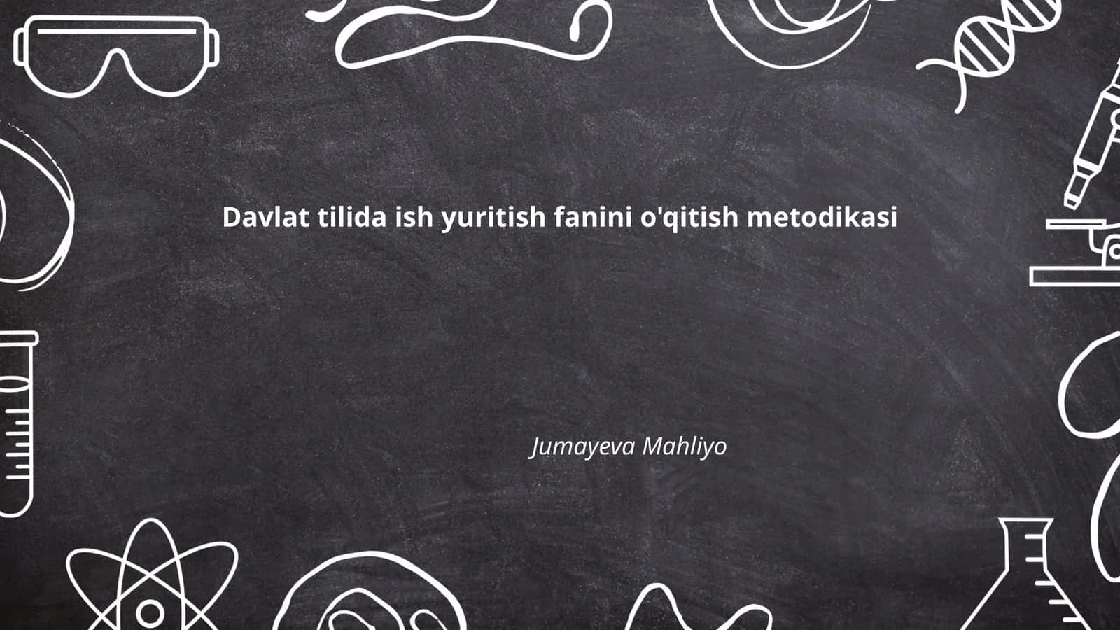 Davlat tilida ish yuritish fanini o'qitish metodikasi