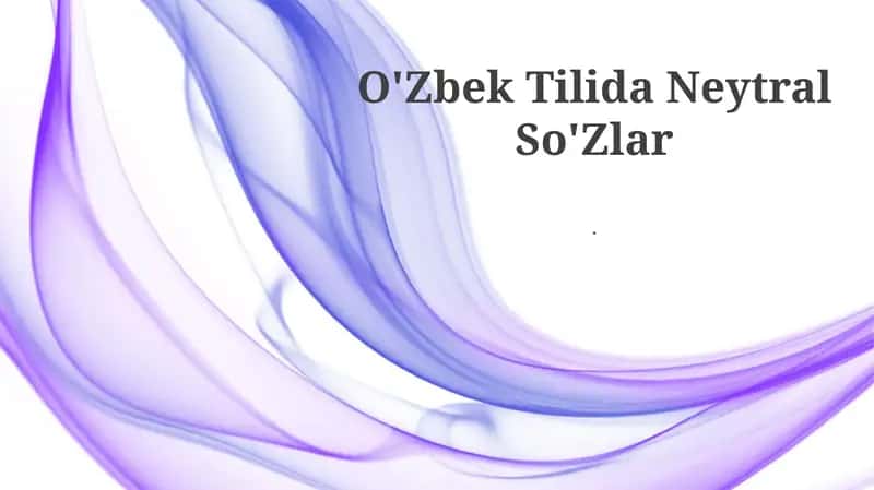 O'zbek Tilida Neytral So'Zlar