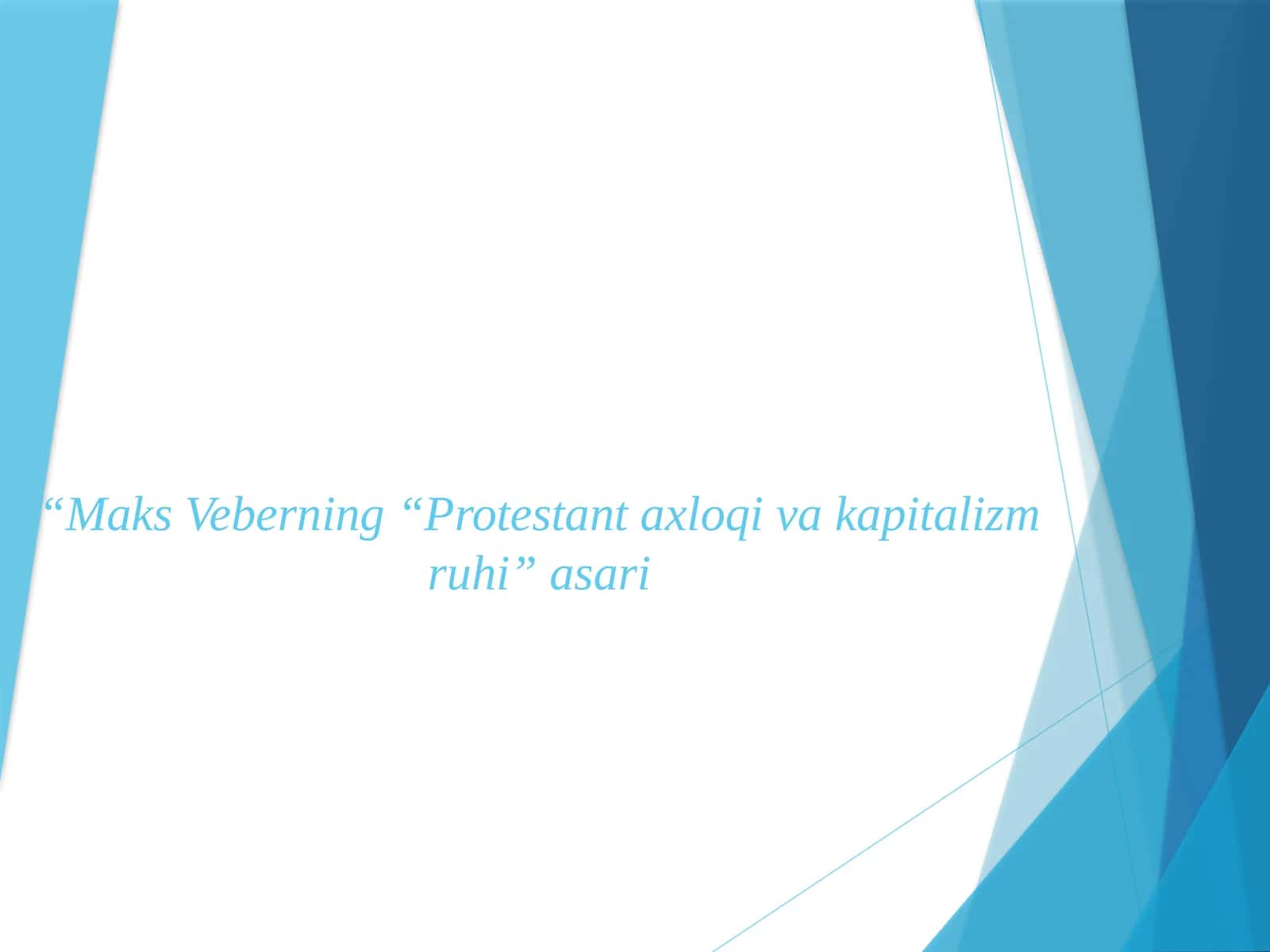 Maks Veberning “Protestant axloqi va kapitalizm ruhi” asari