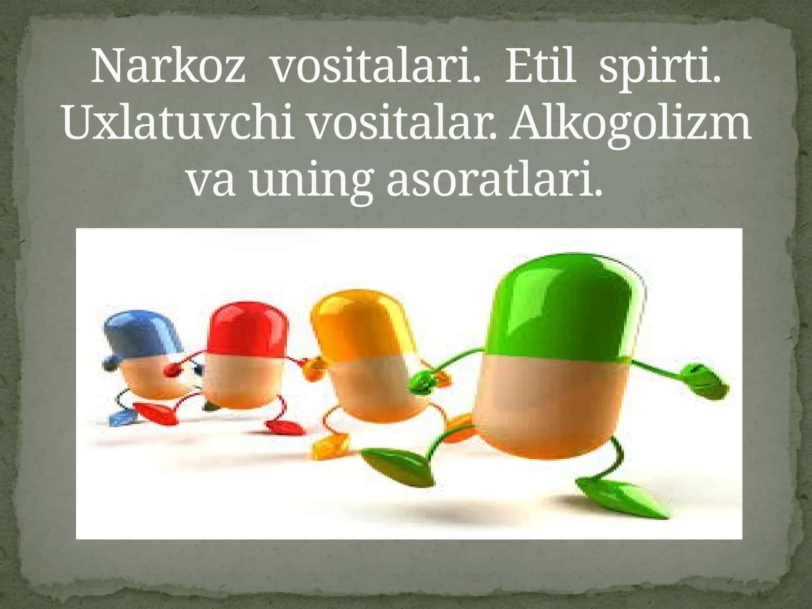 Narkoz vositalari. Etil spirti. Uxlatuvchi vositalar. Alkogolizm va uning asoratlari