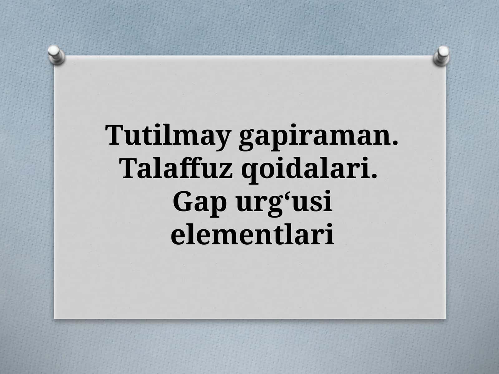 Talaffuz qoidalari. Gapurgʻusi elementlari
