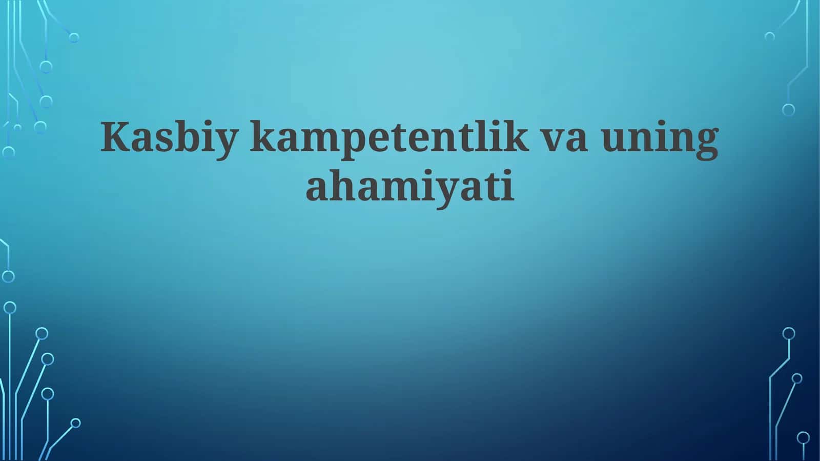 Kasbiy kompetentlik va uning ahamiyati