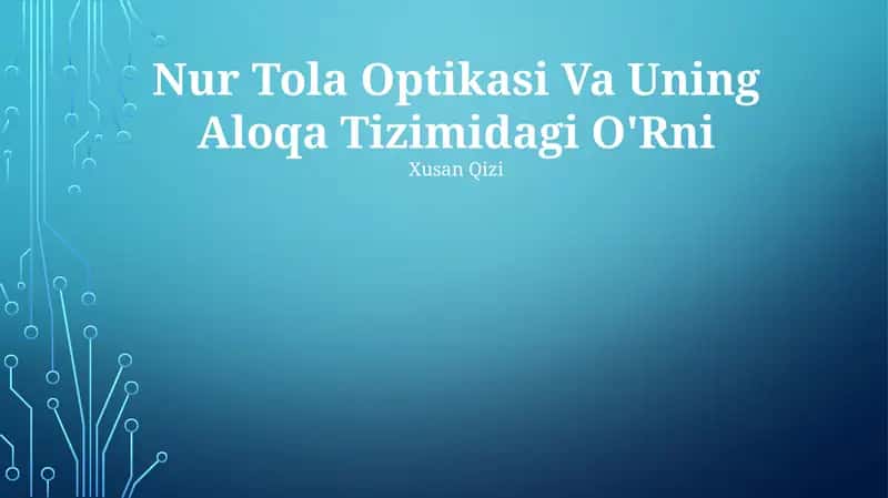 Nur Tola Optikasi Va Uning Aloqa Tizimidagi O'Rni