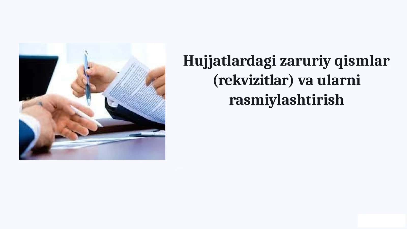 Hujjatlardagi zaruriy qismlar (rekvizitlar) va ularni rasmiylashtirish