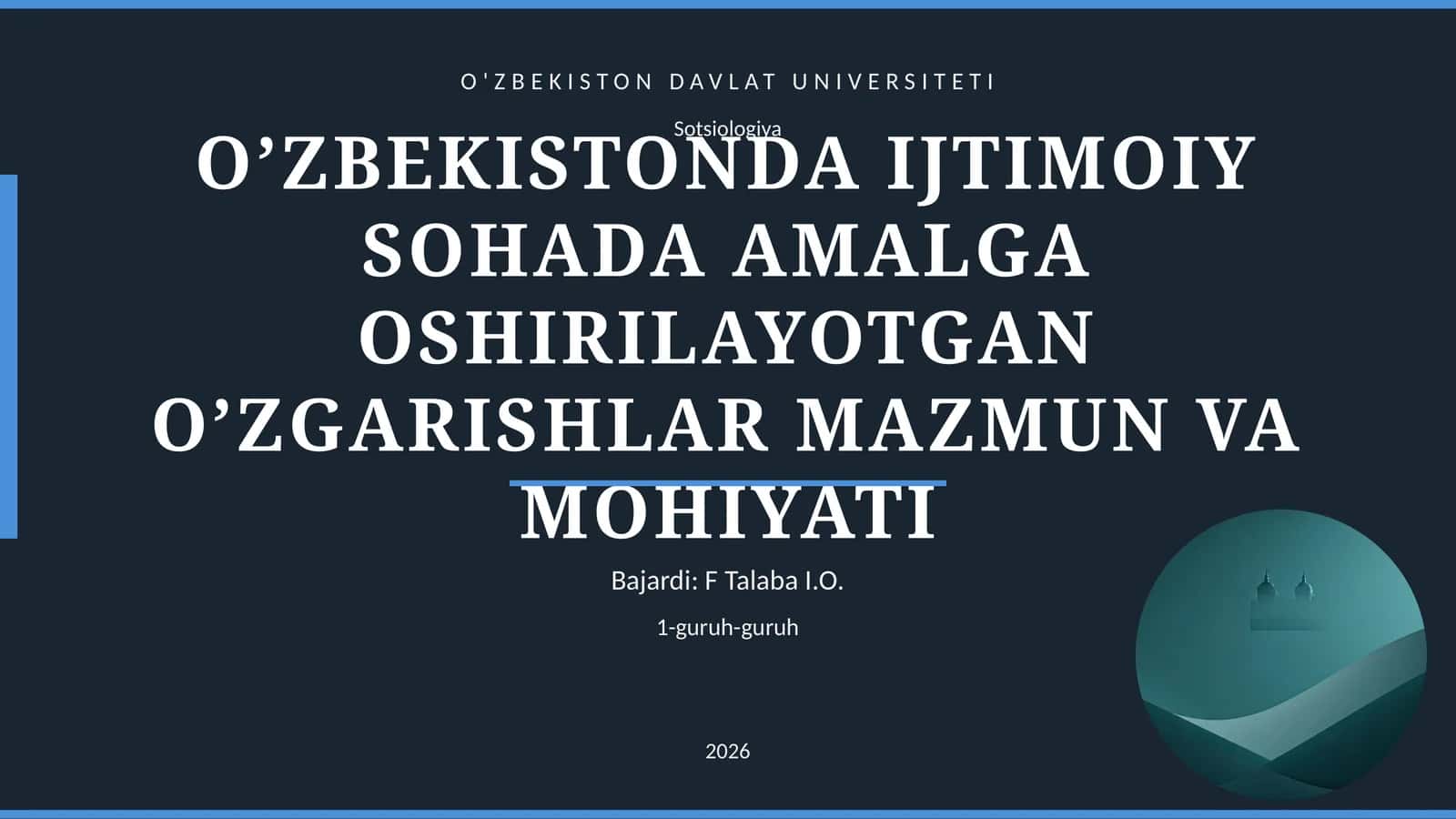 O’ZBEKISTONDA IJTIMOIY SOHADA AMALGA OSHIRILAYOTGAN O’ZGARISHLAR MAZMUN VA MOHIYATI