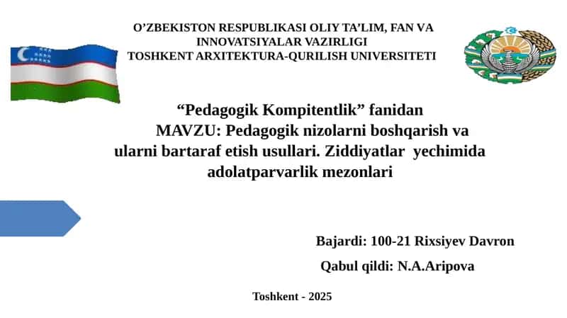 Pedagogik nizolarni boshqarish va ularni bartaraf etish usullari. Ziddiyatlarni yechimida adolatparvarlik mezonlari