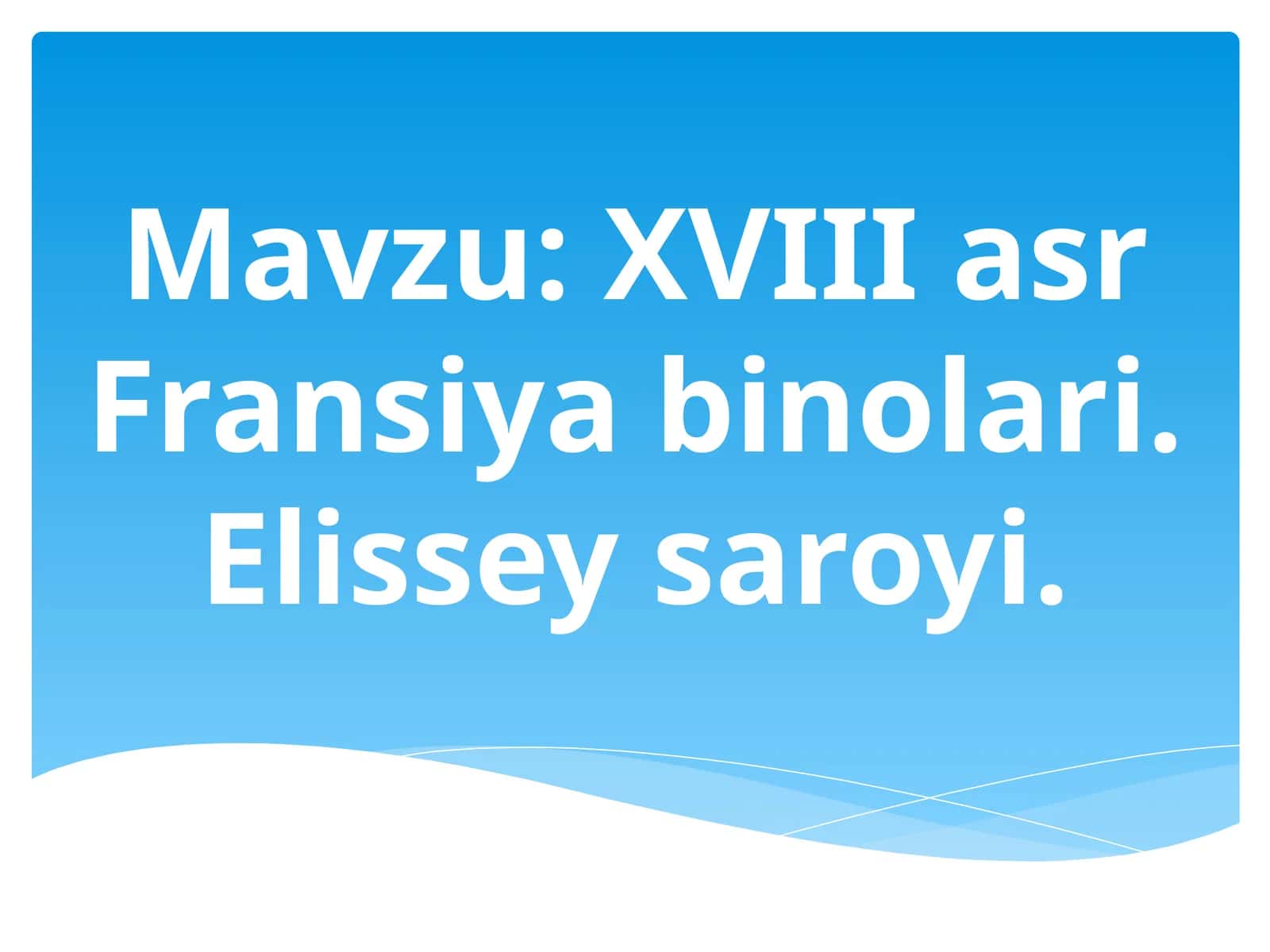 XVIII asr Fransiya binolari. Elissey saroyi