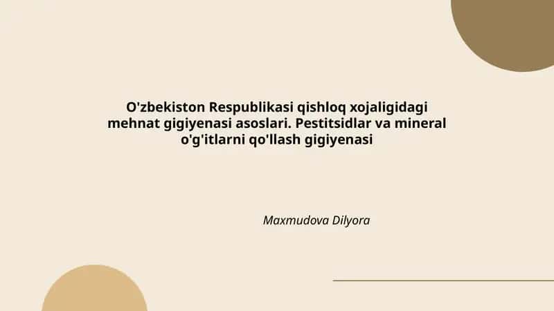O'zbekiston Respublikasi qishloq xojaligidagi mehnat gigiyenasi asoslari. Pestitsidlar va mineral o'g'itlarni qo'llash gigiyenasi
