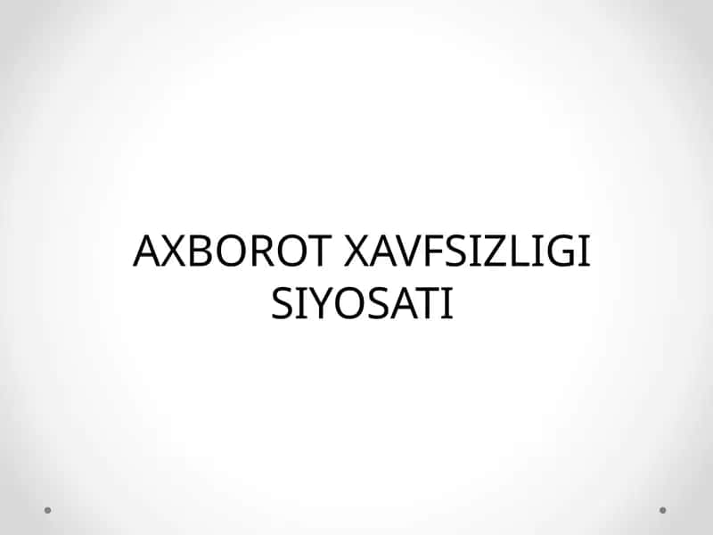 Axborot Xavfsizligi Siyosati